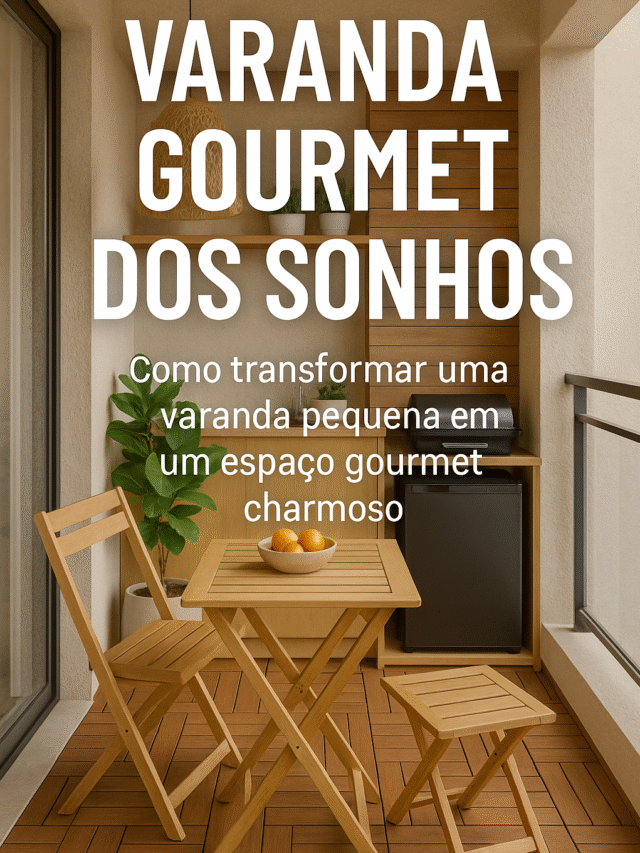 Como Transformar uma Varanda Pequena em Um Espaço Gourmet Charmoso